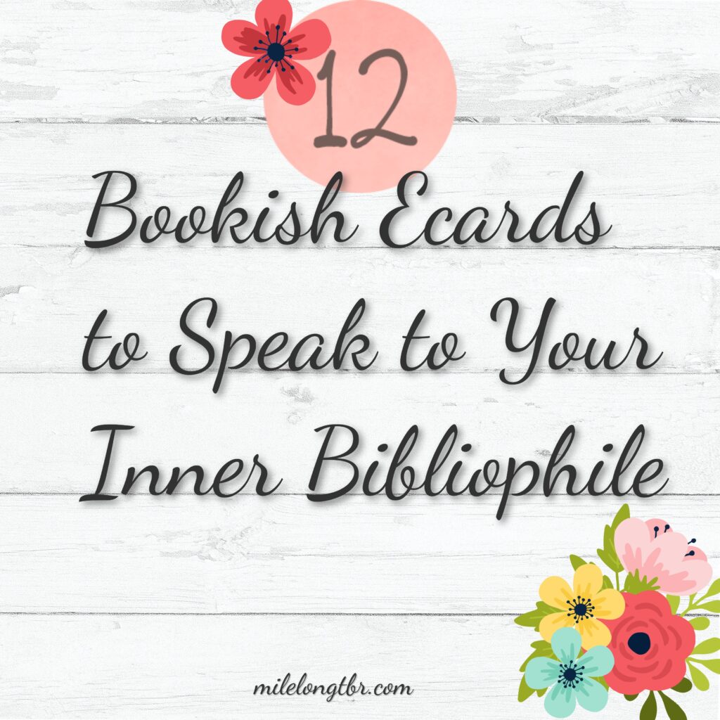 12 Bookish Ecards for Bibliophiles